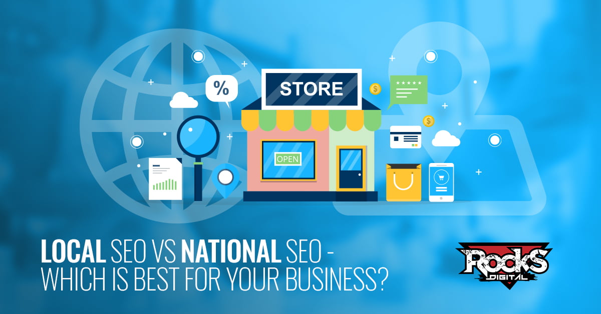 Local SEO versus national SEO - which is best for your business?