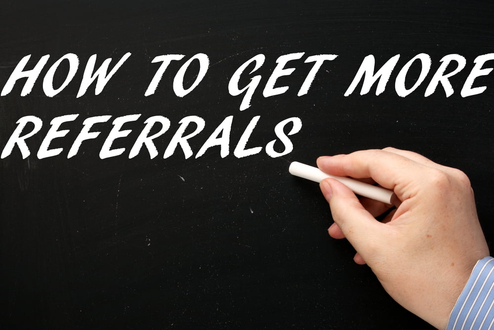 Increase Your Referrals