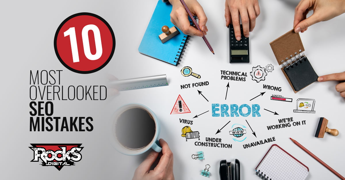 10 Most Overlooked SEO Mistakes