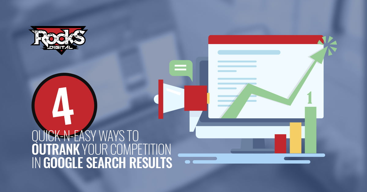 4 quick and easy ways to outrank your competition in Google search results