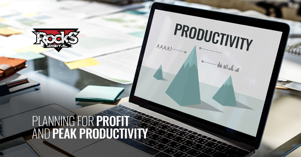 Plan for profit and productivity.