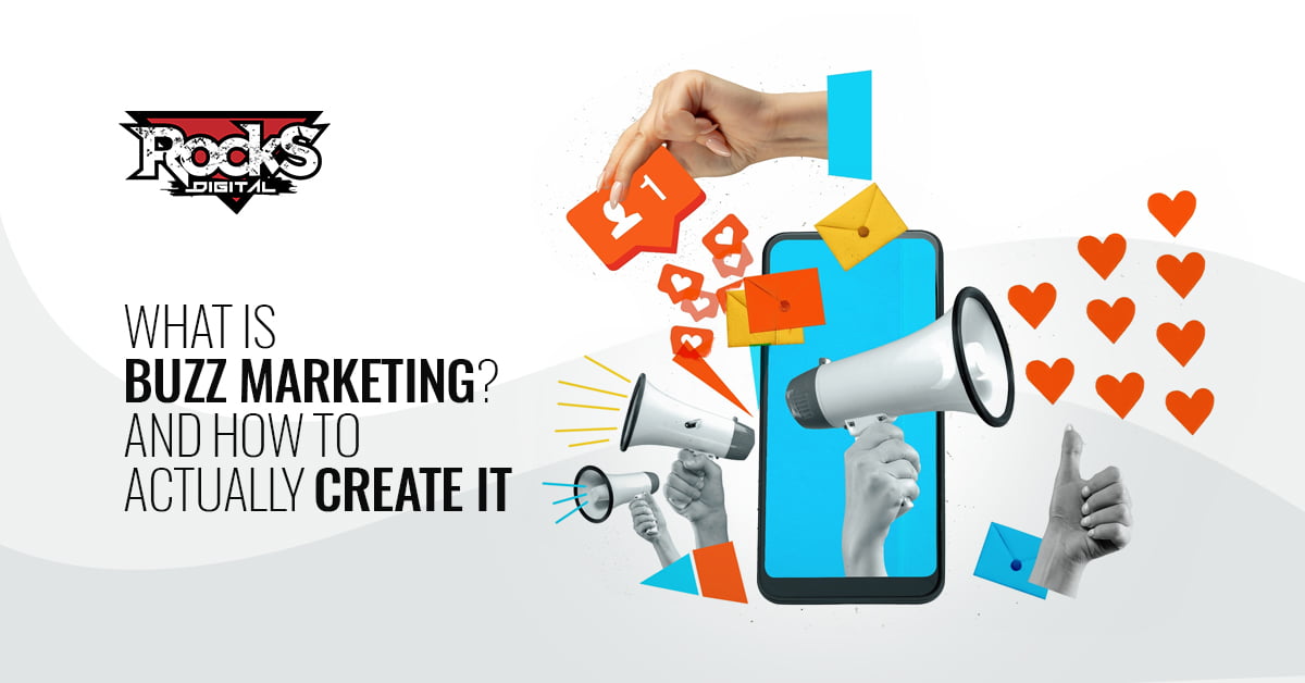 What Is Buzz Marketing? And How to Actually Create It.